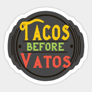 Tacos Before Vatos Sticker